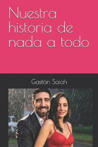 Nuestra historia de nada a todo