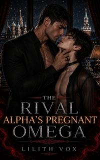 The Rival Alpha's Pregnant Omega