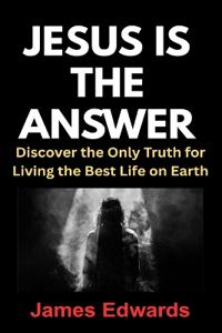 Jesus Is the Answer