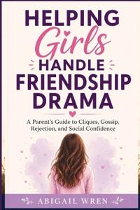 Helping Girls Handle Friendship Drama