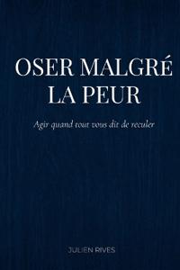Oser malgré la peur
