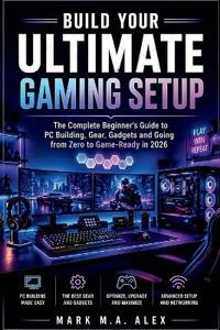 Build Your Ultimate Gaming Setup
