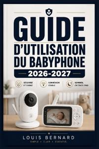 Guide d'utilisation du babyphone 2026-2027