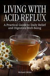 Living with Acid Reflux