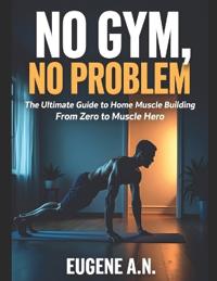 No Gym, No Problem