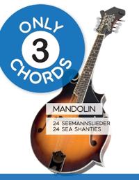 Only 3 Chords - Mandolin - 24 Seemannslieder / Sea Shanties