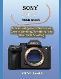 Sony A7r VI User Guide