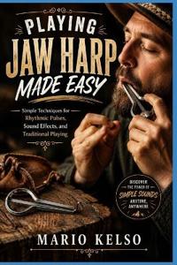 Playing Jaw Harp Made Easy