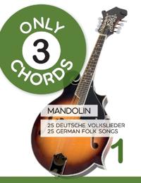 Only 3 Chords - Mandolin - 25 deutsche Volkslieder / german Folk songs - 1
