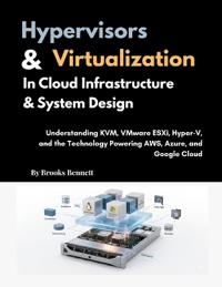 Hypervisors and Virtualization in Cloud Infrastructure and System Design