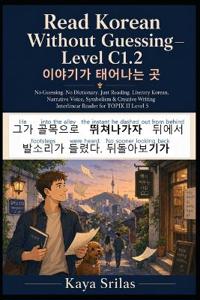 Read Korean Without Guessing - Level C1.2