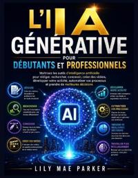 L'IA Générative pour Débutants et Professionnels