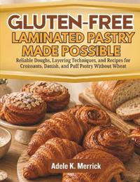 Gluten-Free Laminated Pastry Made Possible