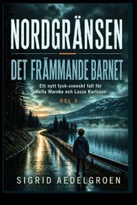 NORDGRÄNSEN - Det främmande barnet