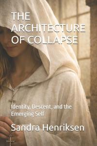The Architecture of Collapse