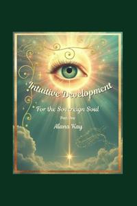 Intuitive Development for the Sovereign Soul