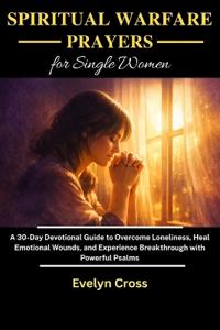 Spiritual Warfare Prayers for Single Women