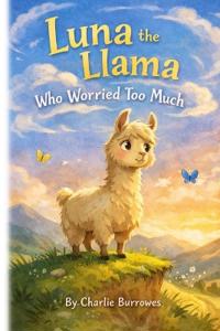 Luna the Llama Who Worried Too Much
