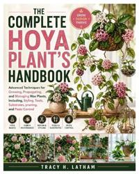 The Complete Hoya Plant's Handbook