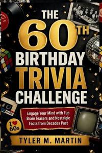 The 60th Birthday Trivia Challenge