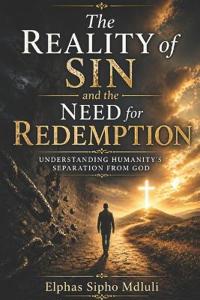 The Reality of Sin and the Need for Redemption