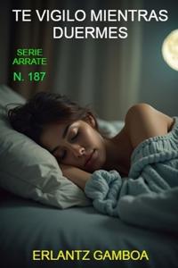Te vigilo mientras duermes