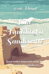 Like Building a Sandcastle