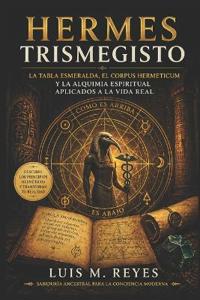 Hermes Trismegisto y el Hermetismo Explicado