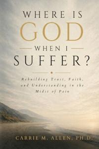 Where is God When I Suffer?