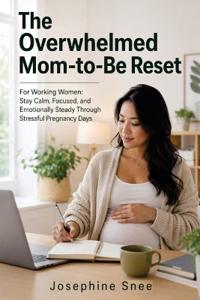 The Overwhelmed Mom-to-Be Reset