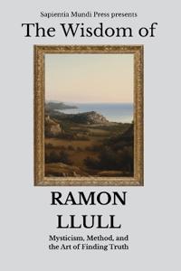 The Wisdom of Ramon Llull