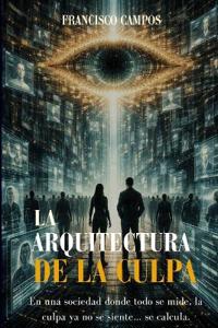 La Arquitectura de la Culpa