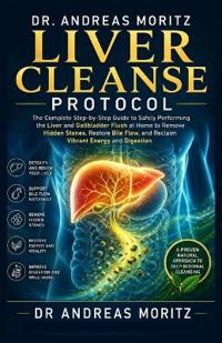 Dr. Andreas Moritz Liver Cleanse Protocol