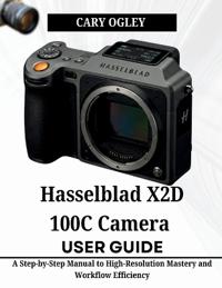 Hasselblad X2D 100C Camera User Guide