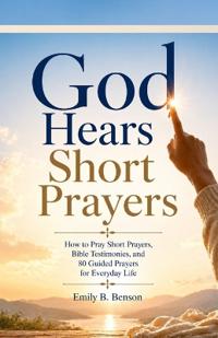 God Hears Short Prayers