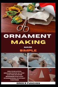 Ornament Making Made Simple