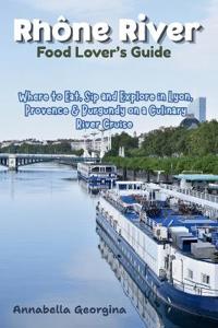 Rhône River Food Lover's Guide