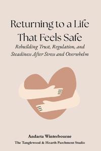 Returning to a Life That Feels Safe