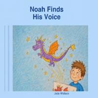 Noah Finds His voice