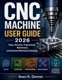 CNC Machine User Guide 2026