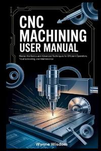 CNC Machining User Manual