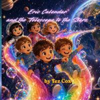 Eric Calendar and the Telescope to the Stars
