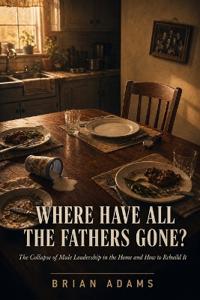 Where Have All the Fathers Gone?
