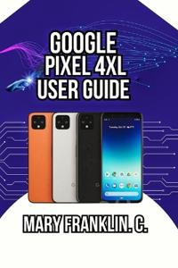 Google Pixel 4 XL User Guide