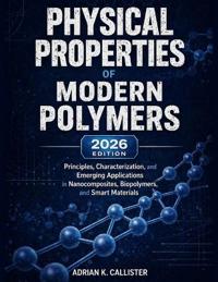 Physical Properties Of Modern Polymers