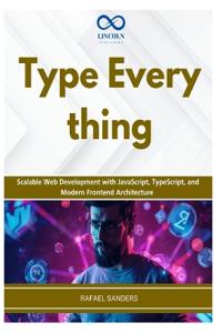 Type Everything