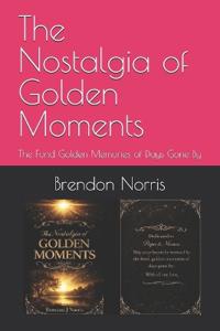 The Nostalgia of Golden Moments