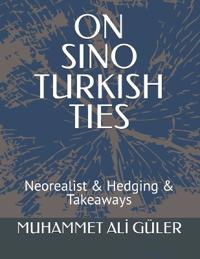 On Sino Turkish Ties