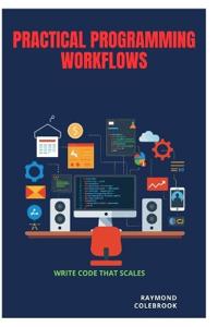 Practical Programming Workflows