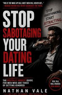 Stop Sabotaging Your Dating Life